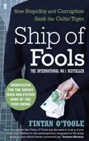 Le bateau des fous - Comment la stupidité et la corruption ont coulé le tigre celtique - Ship of Fools - How Stupidity and Corruption Sank the Celtic Tiger