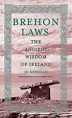 Les lois de Brehon : La sagesse ancienne de l'Irlande - Brehon Laws: The Ancient Wisdom of Ireland