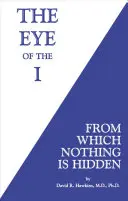 L'œil du moi : Dont rien n'est caché - The Eye of the I: From Which Nothing Is Hidden