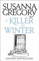 Un tueur en hiver : La neuvième chronique de Matthew Bartholomew - A Killer in Winter: The Ninth Matthew Bartholomew Chronicle