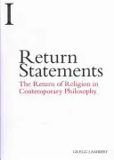 Déclarations de retour : Le retour du religieux dans la philosophie contemporaine - Return Statements: The Return of Religion in Contemporary Philosophy