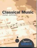 La musique classique : Guide du débutant - Classical Music: A Beginner's Guide