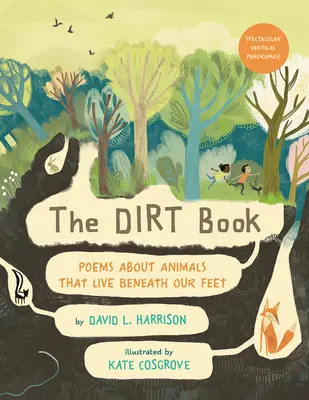 Le livre de la saleté : Poèmes sur les animaux qui vivent sous nos pieds - The Dirt Book: Poems about Animals That Live Beneath Our Feet