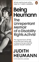 Être Heumann - Les mémoires impénitents d'une militante des droits des personnes handicapées - Being Heumann - The Unrepentant Memoir of a Disability Rights Activist