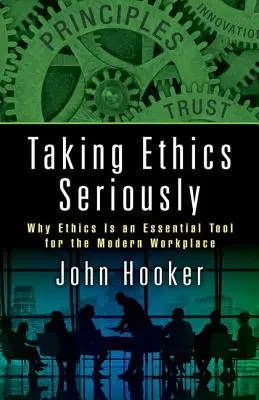 Prendre l'éthique au sérieux : Pourquoi l'éthique est un outil essentiel pour le lieu de travail moderne - Taking Ethics Seriously: Why Ethics Is an Essential Tool for the Modern Workplace