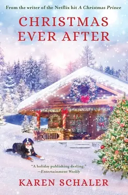 Noël toujours après : Une romance de Noël sincère par le scénariste du succès Netflix Un prince de Noël - Christmas Ever After: A Heartfelt Christmas Romance From the Writer of the Netflix Hit A Christmas Prince