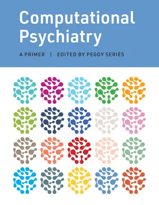 Psychiatrie computationnelle : Un abécédaire - Computational Psychiatry: A Primer