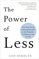 Le pouvoir du moins - L'art de se limiter à l'essentiel... dans les affaires et dans la vie - Power of Less - The Fine Art of Limiting Yourself to the Essential... in Business and in Life