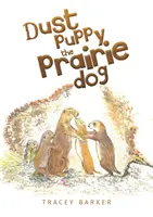 Dust Puppy, le chien de prairie - Dust Puppy the Prairie Dog