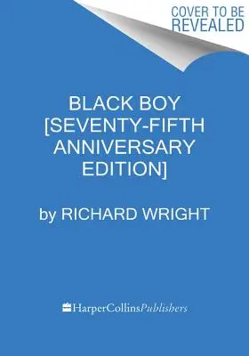 Black Boy [Édition du soixante-quinzième anniversaire] (en anglais) - Black Boy [Seventy-Fifth Anniversary Edition]