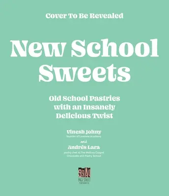 New-School Sweets : Des pâtisseries d'antan avec une touche follement délicieuse - New-School Sweets: Old-School Pastries with an Insanely Delicious Twist