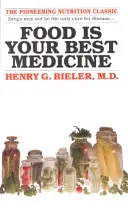 L'alimentation est votre meilleure médecine : Un classique de la nutrition - Food Is Your Best Medicine: The Pioneering Nutrition Classic