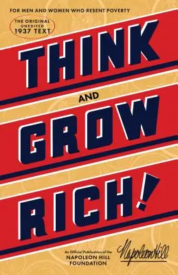 Pensez et devenez riche : L'original, une publication officielle de la Fondation Napoleon Hill - Think and Grow Rich: The Original, an Official Publication of the Napoleon Hill Foundation