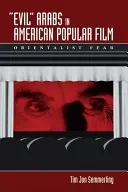 Les Arabes maléfiques dans le cinéma populaire américain : La peur orientaliste - Evil Arabs in American Popular Film: Orientalist Fear