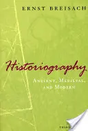 Historiographie : Ancienne, médiévale et moderne - Historiography: Ancient, Medieval, & Modern