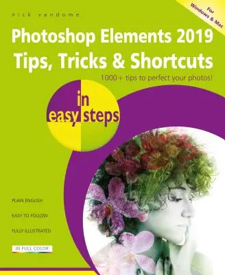 Photoshop Elements 2019 Trucs, astuces et raccourcis en étapes faciles - Photoshop Elements 2019 Tips, Tricks & Shortcuts in Easy Steps