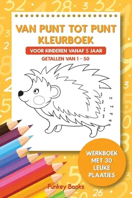 Le livre de comptage pour les enfants de plus de 5 ans - Compter jusqu'à 50 + cahier de coloriage : un jeu amusant pour les enfants de 5 ans et plus : Livre d'exercices avec 30 petites pièces - Van punt tot punt kleurboek voor kinderen vanaf 5 jaar - Getallen van 1-50: Werkboek met 30 leuke plaatjes