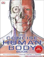 Concise Human Body Book - Un guide illustré de la structure, de la fonction et des troubles du corps humain. - Concise Human Body Book - An illustrated guide to its structure, function and disorders