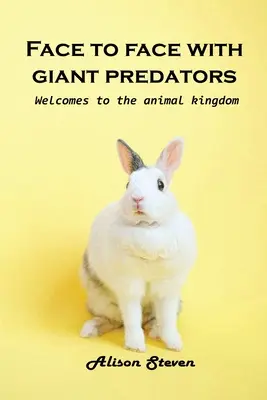 Face à face avec un prédateur géant : Bienvenue dans le royaume des animaux - Face to Face with giant Predator: Welcome to the animal kingdom