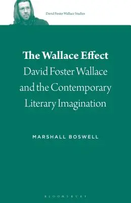 L'effet Wallace : David Foster Wallace et l'imaginaire littéraire contemporain - The Wallace Effect: David Foster Wallace and the Contemporary Literary Imagination