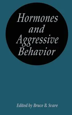 Hormones et comportement agressif - Hormones and Aggressive Behavior
