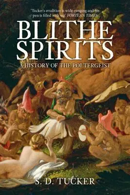 Blithe Spirits : Une histoire imaginative du Poltergeist - Blithe Spirits: An Imaginative History of the Poltergeist