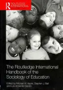 The Routledge International Handbook of the Sociology of Education (Manuel international de sociologie de l'éducation) - The Routledge International Handbook of the Sociology of Education