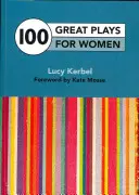 100 grandes pièces de théâtre pour femmes - 100 Great Plays for Women