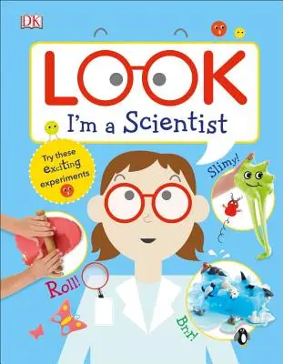 Regardez, je suis un scientifique - Look I'm a Scientist