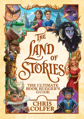 Le pays des histoires : Le guide ultime de l'amateur de livres - The Land of Stories: The Ultimate Book Hugger's Guide