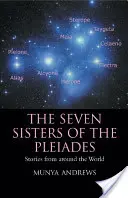 Les sept sœurs de la Pléiade : Histoires du monde entier - The Seven Sisters of the Pleiades: Stories from Around the World