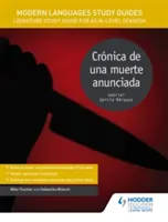 Guides d'étude des langues modernes : Cronica de una muerte anunciada - Guide d'étude de la littérature pour le niveau AS/A d'espagnol - Modern Languages Study Guides: Cronica de una muerte anunciada - Literature Study Guide for AS/A-level Spanish