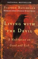 Vivre avec le diable : Une méditation sur le bien et le mal - Living with the Devil: A Meditation on Good and Evil