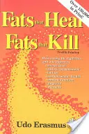 Les graisses qui guérissent, les graisses qui tuent - Fats That Heal, Fats That Kill
