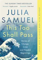 This Too Shall Pass - Histoires de changements, de crises et de débuts pleins d'espoir - This Too Shall Pass - Stories of Change, Crisis and Hopeful Beginnings