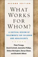 Ce qui marche pour qui, deuxième édition : Un examen critique des traitements pour les enfants et les adolescents - What Works for Whom?, Second Edition: A Critical Review of Treatments for Children and Adolescents