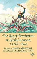 L'âge des révolutions dans le contexte mondial, c. 1760-1840 - The Age of Revolutions in Global Context, c. 1760-1840