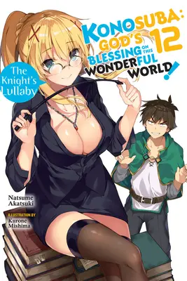 Konosuba : God's Blessing on This Wonderful World, Vol. 12 (Light Novel) : La berceuse du chevalier - Konosuba: God's Blessing on This Wonderful World!, Vol. 12 (Light Novel): The Knight's Lullaby