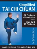 Tai Chi Chuan simplifié : 24 postures avec applications et 48 postures standard - Simplified Tai Chi Chuan: 24 Postures with Applications & Standard 48 Postures
