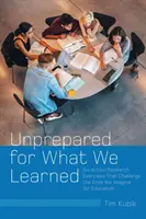 Nous n'étions pas préparés à ce que nous avons appris : Six exercices de recherche-action qui remettent en question les finalités que nous imaginons pour l'éducation - Unprepared for What We Learned: Six Action Research Exercises That Challenge the Ends We Imagine for Education