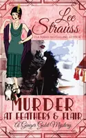 Meurtre à Feathers & Flair : un mystère historique et douillet des années 1920 - Murder at Feathers & Flair: a cozy historical 1920s mystery