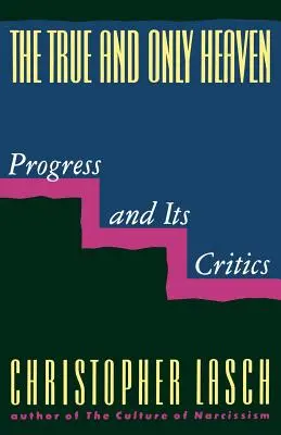 Le vrai et seul ciel : Le progrès et ses critiques - The True and Only Heaven: Progress and Its Critics