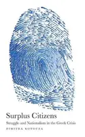 Citoyens excédentaires : Lutte et nationalisme dans la crise grecque - Surplus Citizens: Struggle and Nationalism in the Greek Crisis