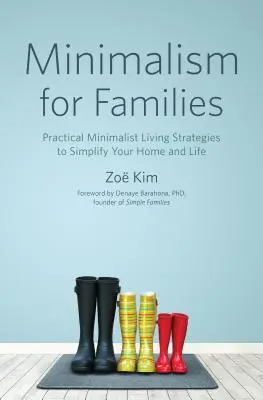 Minimalisme pour les familles : Stratégies pratiques de vie minimaliste pour simplifier votre maison et votre vie - Minimalism for Families: Practical Minimalist Living Strategies to Simplify Your Home and Life