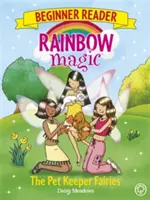 Rainbow Magic - Lecteur pour débutants : Les fées gardiennes d'animaux - Livre 6 - Rainbow Magic Beginner Reader: The Pet Keeper Fairies - Book 6