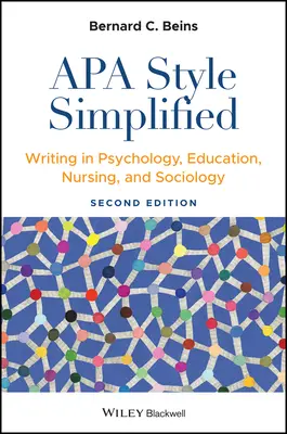 Le style APA simplifié : Rédaction en psychologie, éducation, soins infirmiers et sociologie - APA Style Simplified: Writing in Psychology, Education, Nursing, and Sociology