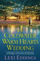 Le mariage des cœurs chauds de Coldwater - A Coldwater Warm Hearts Wedding