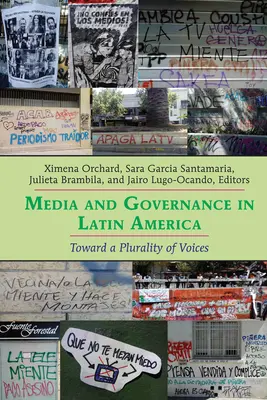 Médias et gouvernance en Amérique latine : Vers une pluralité de voix - Media and Governance in Latin America: Toward a Plurality of Voices