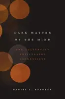 La matière noire de l'esprit : L'inconscient culturellement articulé - Dark Matter of the Mind: The Culturally Articulated Unconscious