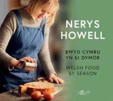 Bwyd Cymru yn ei Dymor / La cuisine galloise au fil des saisons - Bwyd Cymru yn ei Dymor / Welsh Food by Season